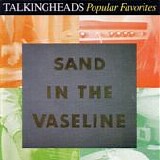 Talking Heads - Sand In The Vaseline - Popular Favorites: 1976-1992
