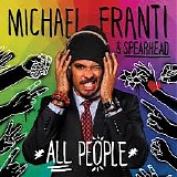 Franti, Michael (Michael Franti) & Spearhead (Michael Franti & Spearhead) - All People
