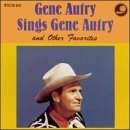 Autry, Gene (Gene Autry) - Gene Autry Sings Gene Autry And Other Favorites