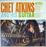 Atkins, Chet (Chet Atkins) - Chet Atkins And His Guitar