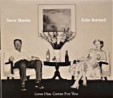 Martin, Steve (Steve Martin) & Edie Brickell - Love Has Come For You