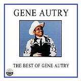 Autry, Gene (Gene Autry) - The Best Of Gene Autry
