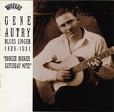Autry, Gene (Gene Autry) - Blues Singer 1929-1931 Booger Rooger Saturday Nite