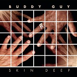 Guy, Buddy (Buddy Guy) - Skin Deep