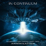 In Continuum - Acceleration Theory Part Two: Annihilation