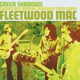 Fleetwood Mac (Peter Green's) - Green Shadows