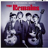 The Remains - A Session With The Remains