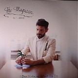 The Magician - I Don't Know What To Do