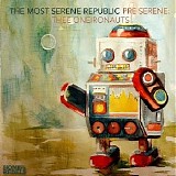 The Most Serene Republic - Pre Serene: Thee Oneironauts