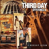 Third Day - Offerings II [All I Have To Give]