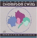 Thompson Twins - The Best Of Thompson Twins: Greatest Remixes