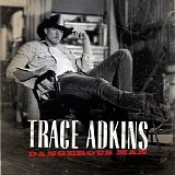 Trace Adkins - Dangerous Man