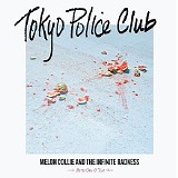 Tokyo Police Club - Melon Collie And The Infinite Radness [Parts 1 and 2]