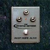 The Crystal Method - Keep Hope Alive [Single]