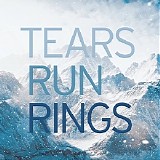 Tears Run Rings - In Surges