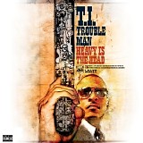 T.I. - Trouble Man: Heavy Is The Head