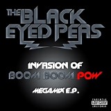 The Black Eyed Peas - Invasion Of Boom Boom Pow [Megamix E.P.]