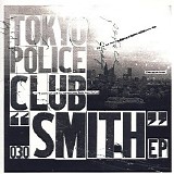 Tokyo Police Club - Smith [EP]