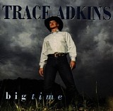 Trace Adkins - Big Time