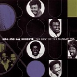 The Manhattans - Kiss And Say Goodbye: The Best Of The Manhattans