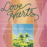 Various artists - Warner Pop Rock Nuggets Volume 12: Love Hurts