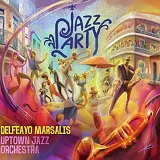 Delfeayo Marsalis & Uptown Jazz Orchestra - Jazz Party