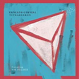 Ernesto Cervini featuring Nir Felder - Tetrahedron