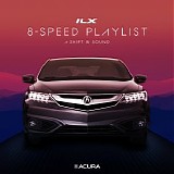 Various artists - Acura ILX 8-Speed Playlist