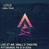 Lotus - Live at Mr. Small's Theatre, Pittsburgh PA 12-31-06