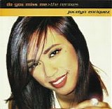 Jocelyn Enriquez - Do You Miss Me > The Remixes