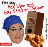 Etta May - Box Wine and Gas Station Chicken