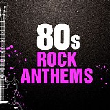 Various artists - 80s Rock Anthems