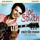 Joe South - You're the Reason: The Early Years
