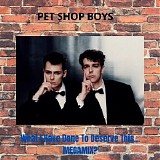 Pet Shop Boys - What I Have Done To Deserve This... MEGAMIX?