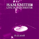 Sam Smith - Live in Manchester, 8/12/2018