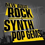 Various artists - New Wave Rock & Synth Pop Gems