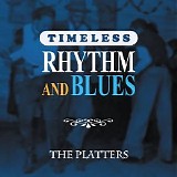 The Platters - Timeless Rhythm & Blues: The Platters