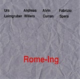 Urs Leimgruber, Andreas Willers, Alvin Curran & Fabrizio Spera - Rome-ing