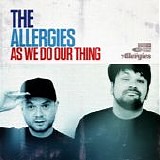 The Allergies - As We Do Our Thing