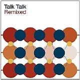 Talk Talk - Remixed [Remastered]