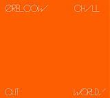 The Orb - COW/Chill out, World!
