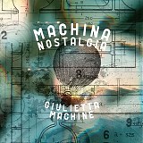 Machine Nostalgia - Giulietta Machine