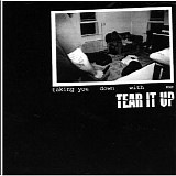 Tear It Up - Taking You Down With Me