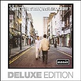 Oasis - (What's The Story) Morning Glory [Remastered Deluxe Edition]