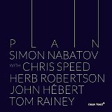 Simon Nabatov Quintet with Chris Speed, Herb Robertson, John HÃ©bert & Tom Raine - Plain