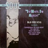 Various artists - Soul Shots, Volume 6:  "I'm White, I'm Alright" (Blue-Eyed Soul)
