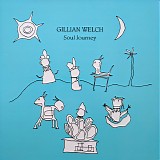 Gillian Welch - Soul Journey