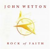 Wetton, John - Rock of Faith