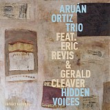 AruÃ¡n Ortiz Trio - Hidden Voices