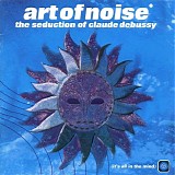 Art Of Noise, The - Seduction Of Claude Debussy, The